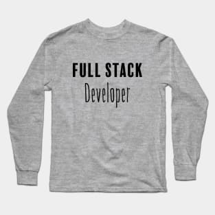 Full Stack Developer Long Sleeve T-Shirt